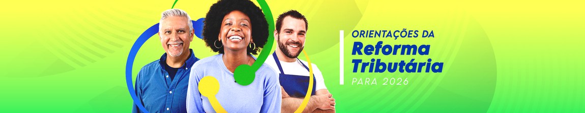Orientações sobre a Reforma Tributária para 2026