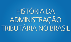 historia-da-administracao-tributaria-no-brasil.jpg