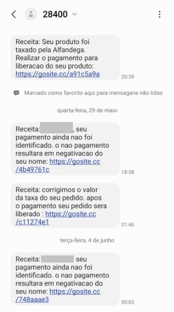 Imagem 7 - Consta um número que enviou a mensagem:  28400. Primeira mensagem: Seu produto foi taxado pela Alfândega. Segunda mensagem: Seu pagamento ainda não foi identificado. Terceira mensagem: Corrigimos o valor da taxa do seu pedido. Quarta mensagem: Seu pagamento ainda não foi identificado. O não pagamento resultará em negativação do seu nome. Todas as mensagens constam com um link https://gosite.cc/seguido de letras e números.