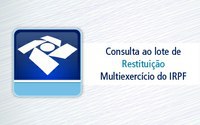 Abre hoje (07/04) consulta ao lote residual de restituição multiexercício do IRPF