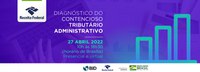 Receita Federal e BID realizarão Seminário de Diagnóstico do Contencioso Tributário Administrativo
