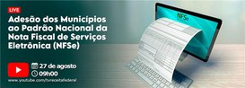 A Receita Federal promoverá, na próxima quarta-feira (27/08), das 9h às 11h, uma transmissão ao vivo pelo seu canal oficial no YouTube, com o tema “Adesão dos Municípios ao Padrão Nacional da Nota Fiscal de Serviços Eletrônica (NFS-e)”.