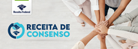 Receita Federal lança Perguntas e Respostas sobre o Receita de Consenso