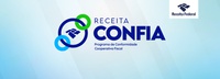 Receita Federal publica Manual do Programa Confia e reforça transparência para contribuintes