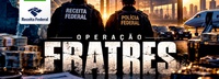 Receita Federal participa da Operação Fratres