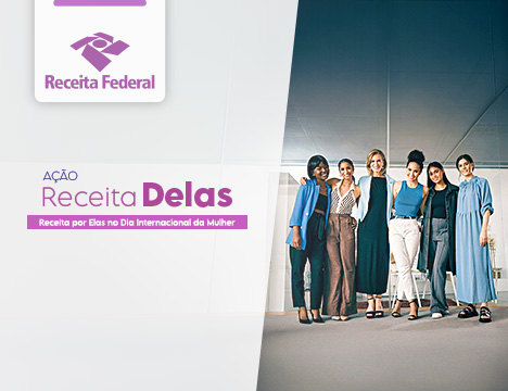 Receita Federal celebra o Dia Internacional da Mulher e destaca campanha "Receita Delas"
