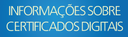 Informações sobre Certificados Digitais