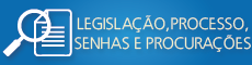 Legislação, Processo, Senhas e Procurações.jpg