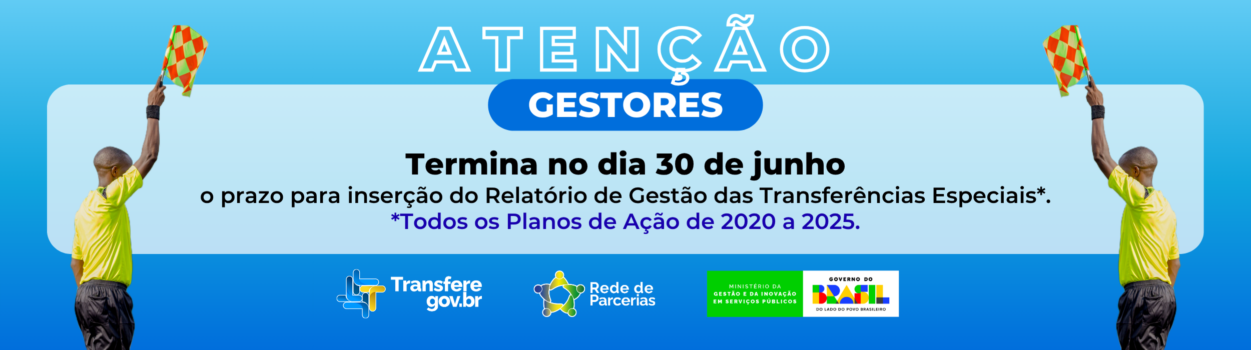Termina dia 30 de junho o prazo para inserção do Relatório de Gestão das Transferências Especiais no