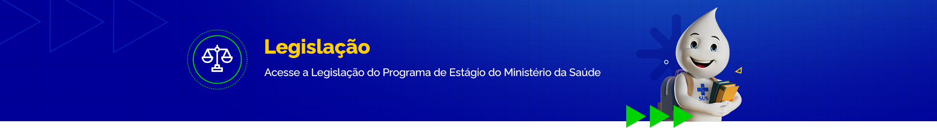Acesse a Legislação do Programa de Estágio do Ministério da Saúde
