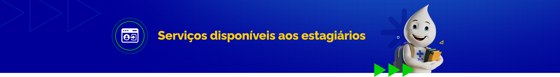 Serviços disponíveis aos estagiários