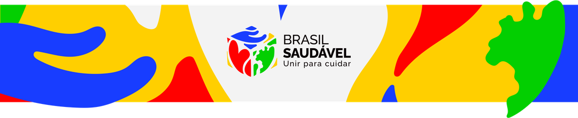 Brasil Saudável: Unir para cuidar!