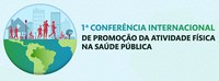 Ministério da Saúde promove 1ª Conferência Internacional de Promoção da Atividade Física na Saúde Pública