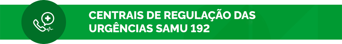 Centrais de Regulação - SAMU 192