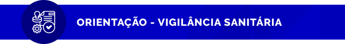 Orientação - Vigilância Sanitária