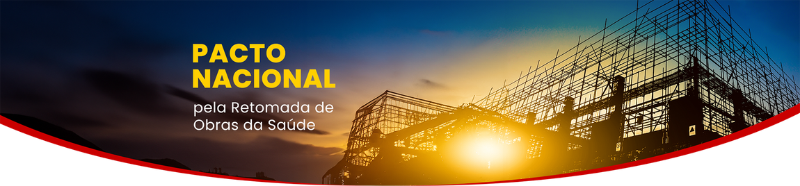 Pacto Nacional pela Retomada de Obras da Saúde