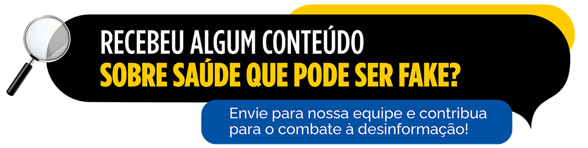 Saúde com Ciência - Recebeu algum conteúdo sobre saúde que pode ser fake? envie para nossa equipe e contribua para o combate à desinformação!