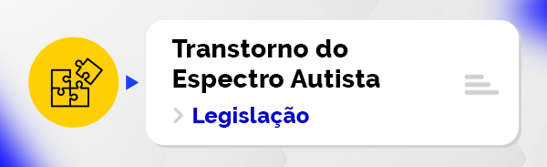 Acesse a legislação sobre Transtorno do Espectro Autista