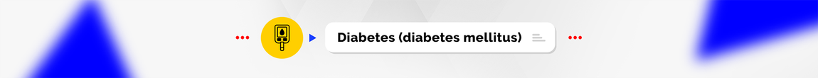 Diabetes (diabetes mellitus)