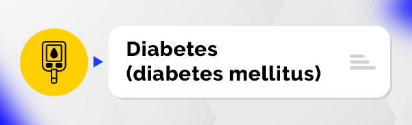 Diabetes (diabetes mellitus)