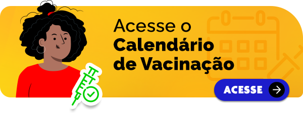 Acesse o calendário de Vacinação