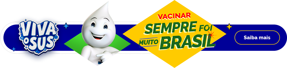 Viva o SUS - Vacinar sempre foi muito Brasil - Saiba mais