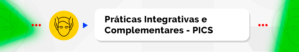 Práticas Integrativas e Complementares em Saúde (PICS)