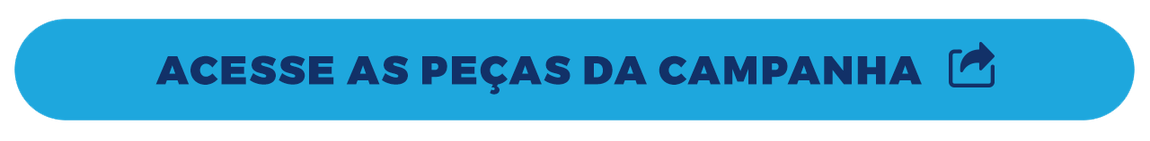 Acesse as peças da campanha