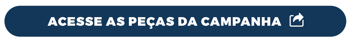 Acesse as peças da campanha