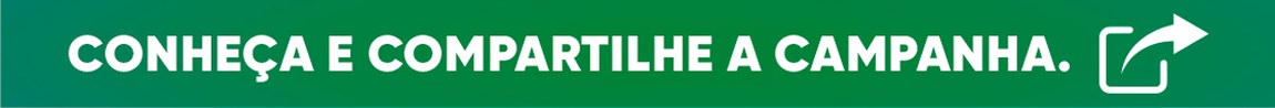 Conheça e Compartilhe a campanha