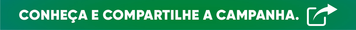 Conheça e Compartilhe a campanha
