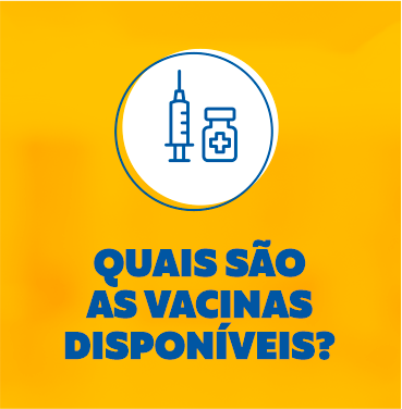 Quais são as vacinas disponíveis?
