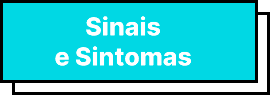 Sinais e Sintomas