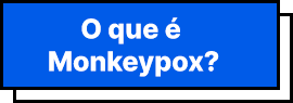 O que é Monkeypox?