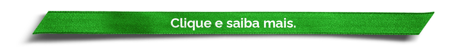Clique e saiba mais