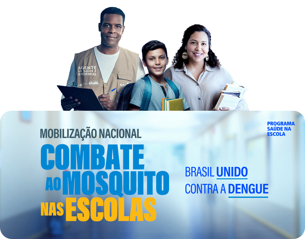 Mobilização Nacional Combate ao Mosquito nas Escolas - Brasil Unido Contra a Dengue