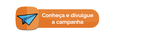 Conheça e divulgue a campanha