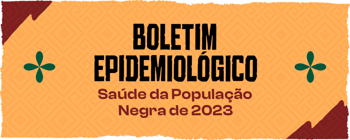 Boletim Epidemiológico - Saúde da População Negra de 2023