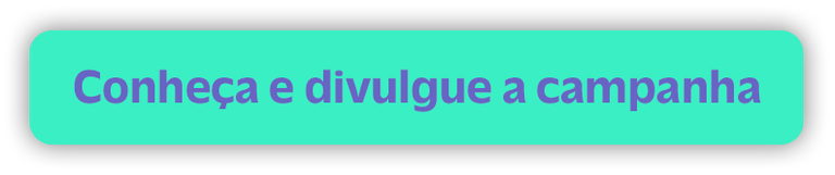 Conheça a campanha