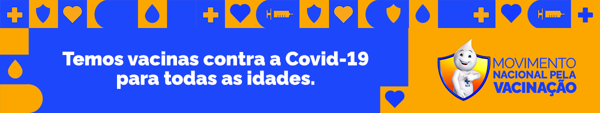 Temos vacinas contra a covid-19 para todas as idades.
