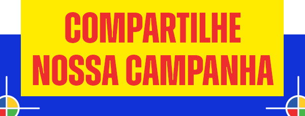 Compatilhe nossa campanha