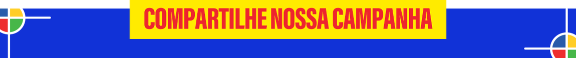 Compatilhe nossa campanha