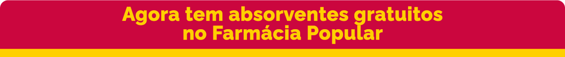Agora tem absorventes gratuitos na Farmácia Popular