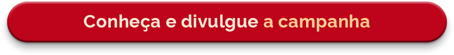 Conheça e divulgue a campanha