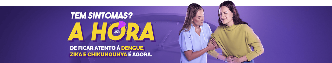 Tem sintomas? A hora de ficar atento à dengue, Zika e Chikungunya é agora