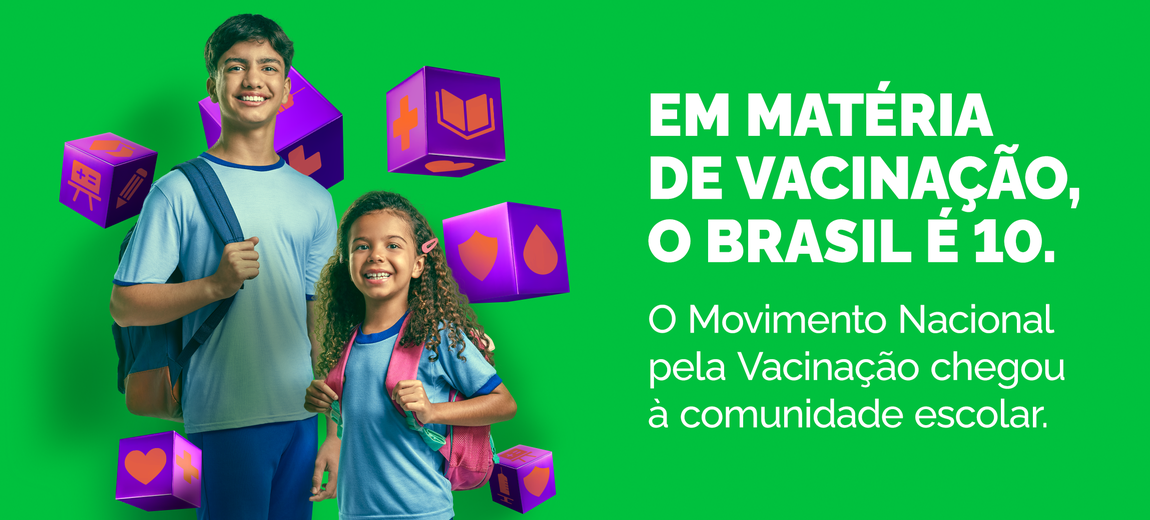 Em matéria de vacinação, o Brasil é 10. O Movimento Nacional pela Vacinação chegou à comunidade escolar.