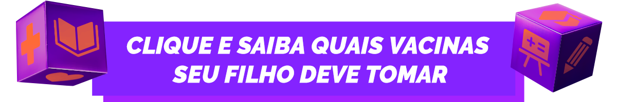 Clique aqui e saiba quais vacinas seu filho deve tomar.
