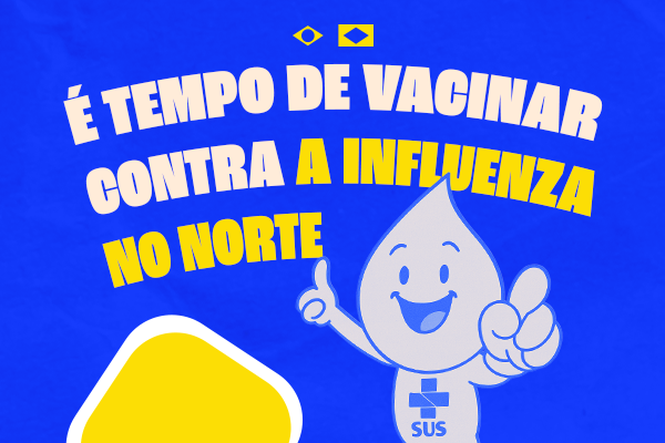 Banner da página - É tempo de vacinar contra a Influenza no Norte