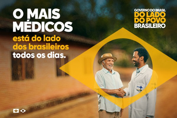 O Mais Médicos está do lado dos brasileiros todos os dias