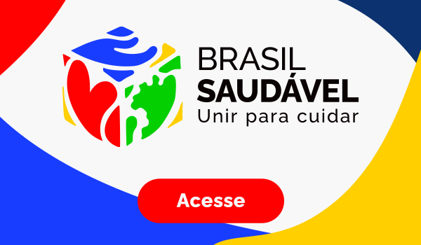 Brasil Saudável - Unir para cuidar. Saiba mais